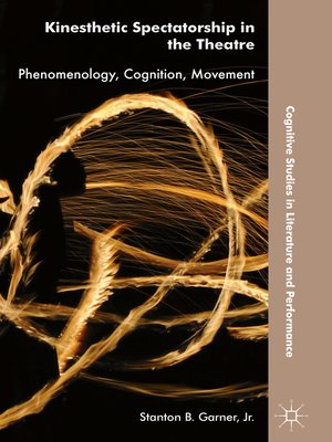 cover image of Kinesthetic Spectatorship in the Theatre